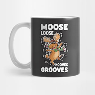 Moose Loose Hooves Grooves - Dancing Moose Mug